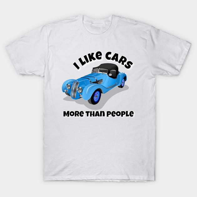 I like cars more than people T-Shirt by THESHOPmyshp